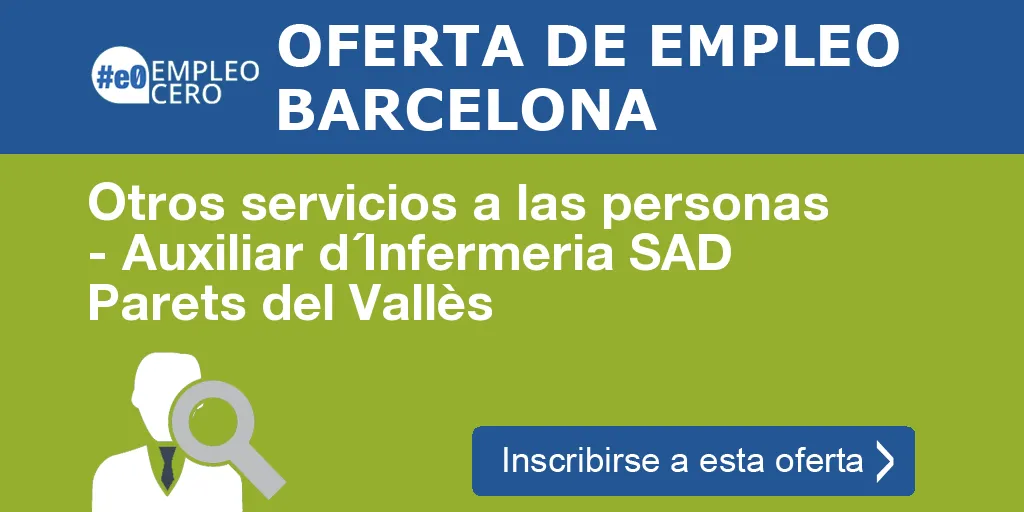Otros servicios a las personas - Auxiliar d´Infermeria SAD Parets del Vallès