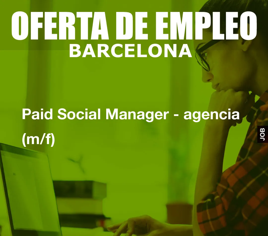 Paid Social Manager – agencia (m/f)