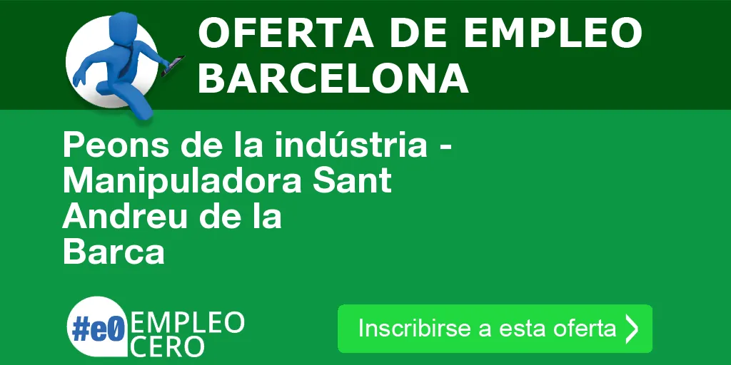 Peons de la indústria - Manipuladora Sant Andreu de la Barca