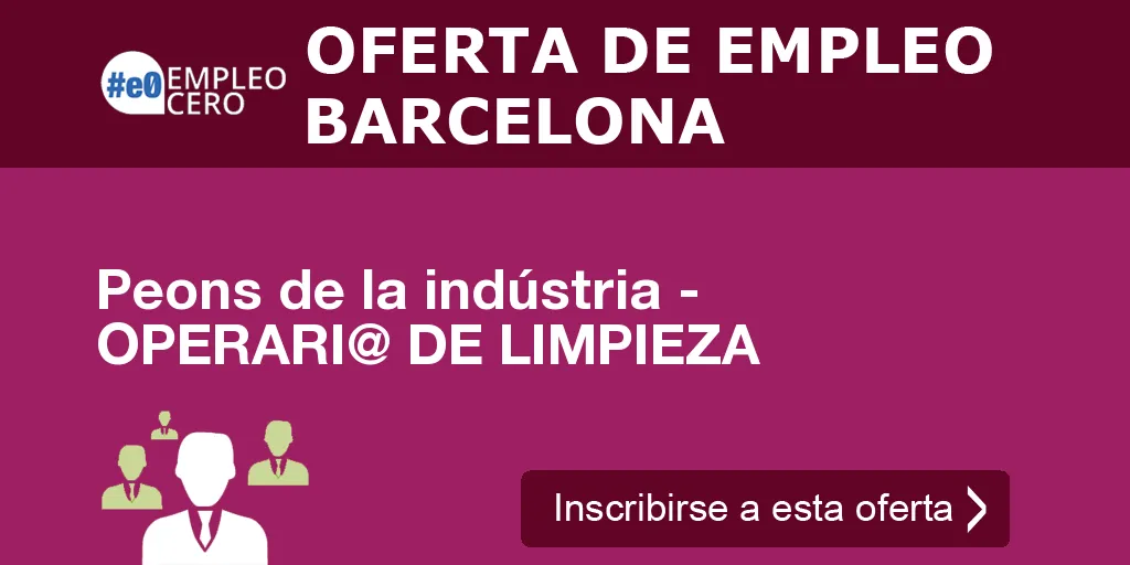 Peons de la indústria - OPERARI@ DE LIMPIEZA