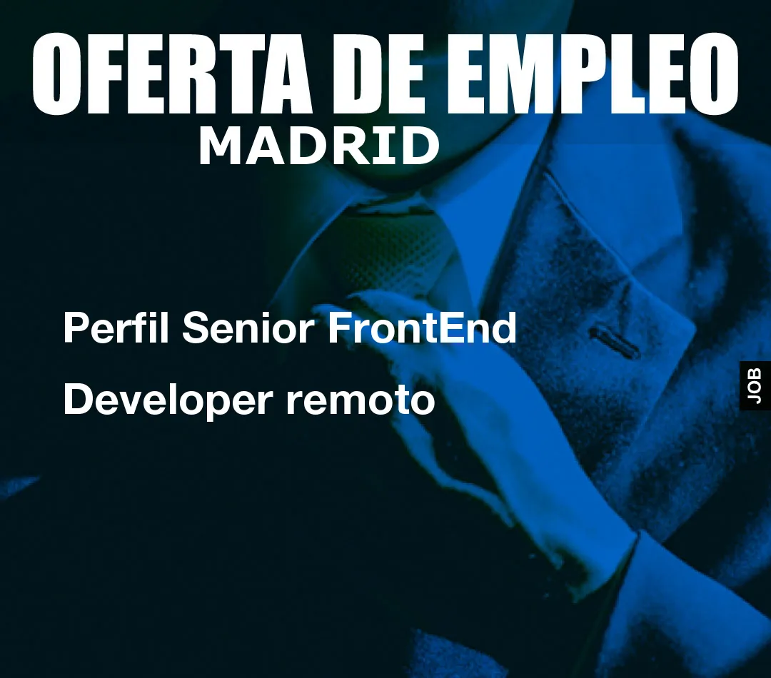 Perfil Senior FrontEnd Developer remoto