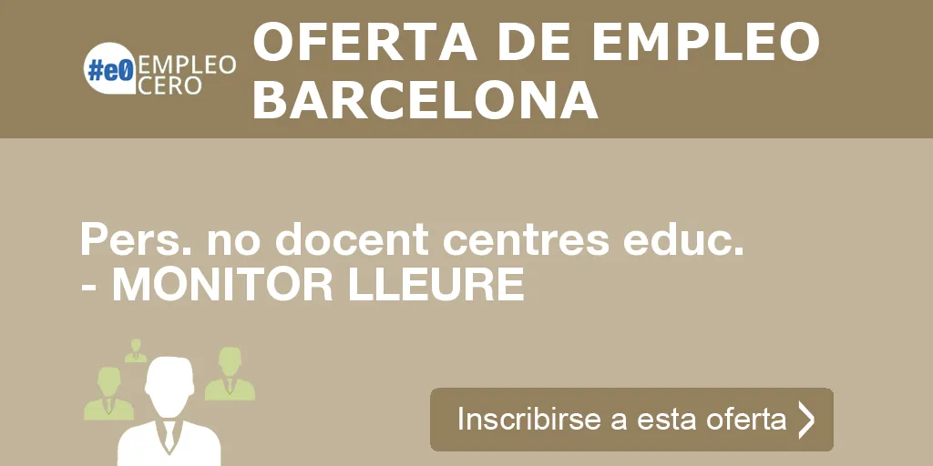 Pers. no docent centres educ. - MONITOR LLEURE