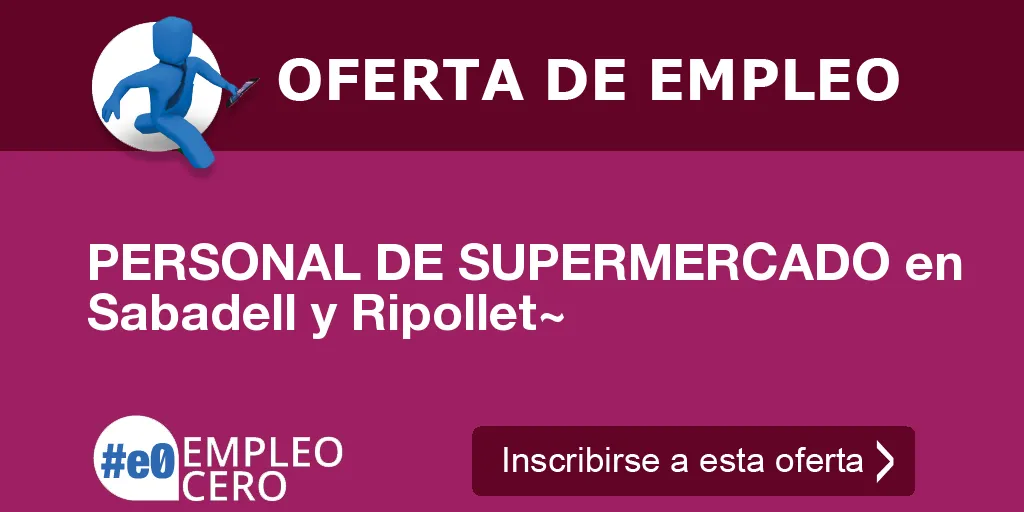 PERSONAL DE SUPERMERCADO en Sabadell y Ripollet~