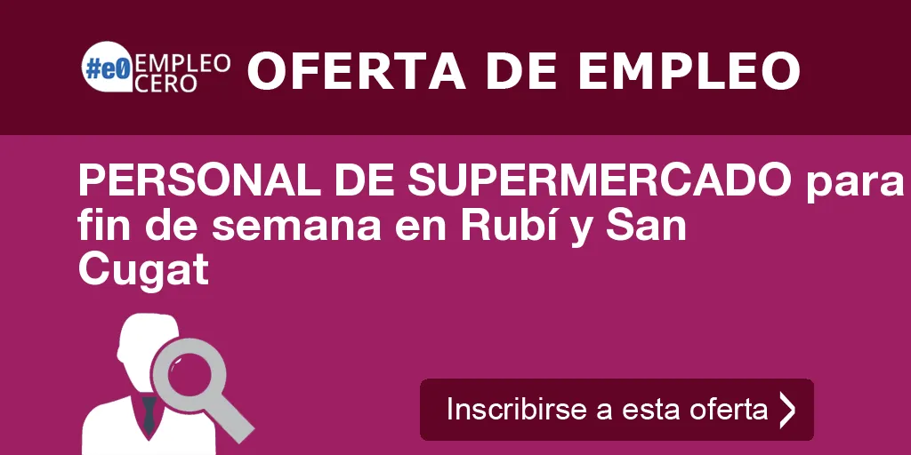 PERSONAL DE SUPERMERCADO para fin de semana en Rubí y San Cugat