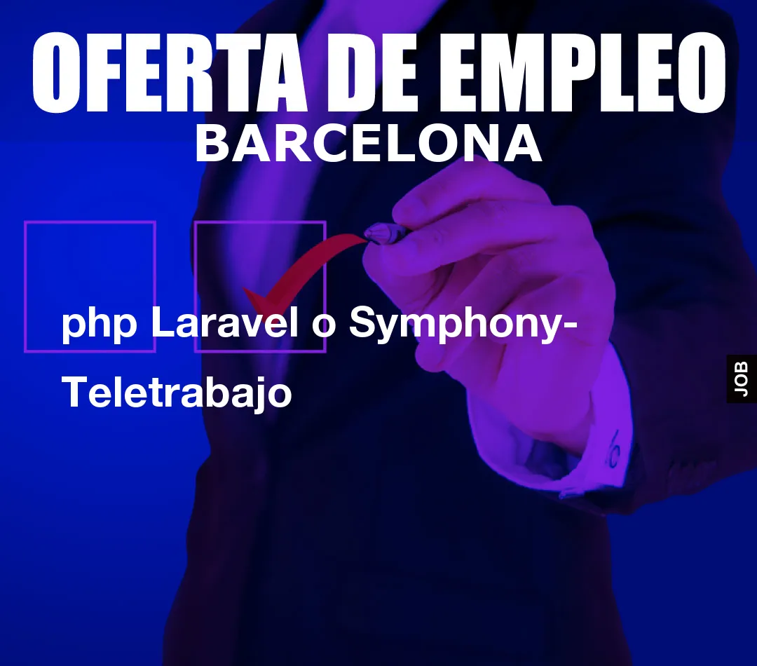 php Laravel o Symphony- Teletrabajo
