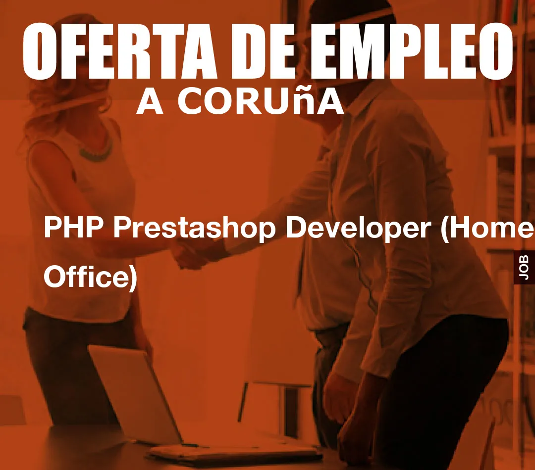 PHP Prestashop Developer (Home Office)