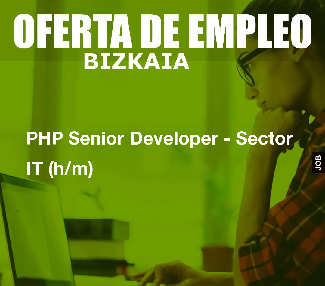 PHP Senior Developer - Sector IT (h/m)