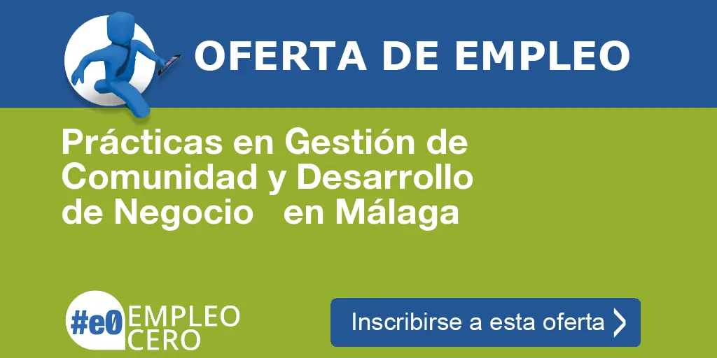 Prácticas en Gestión de Comunidad y Desarrollo de Negocio   en Málaga