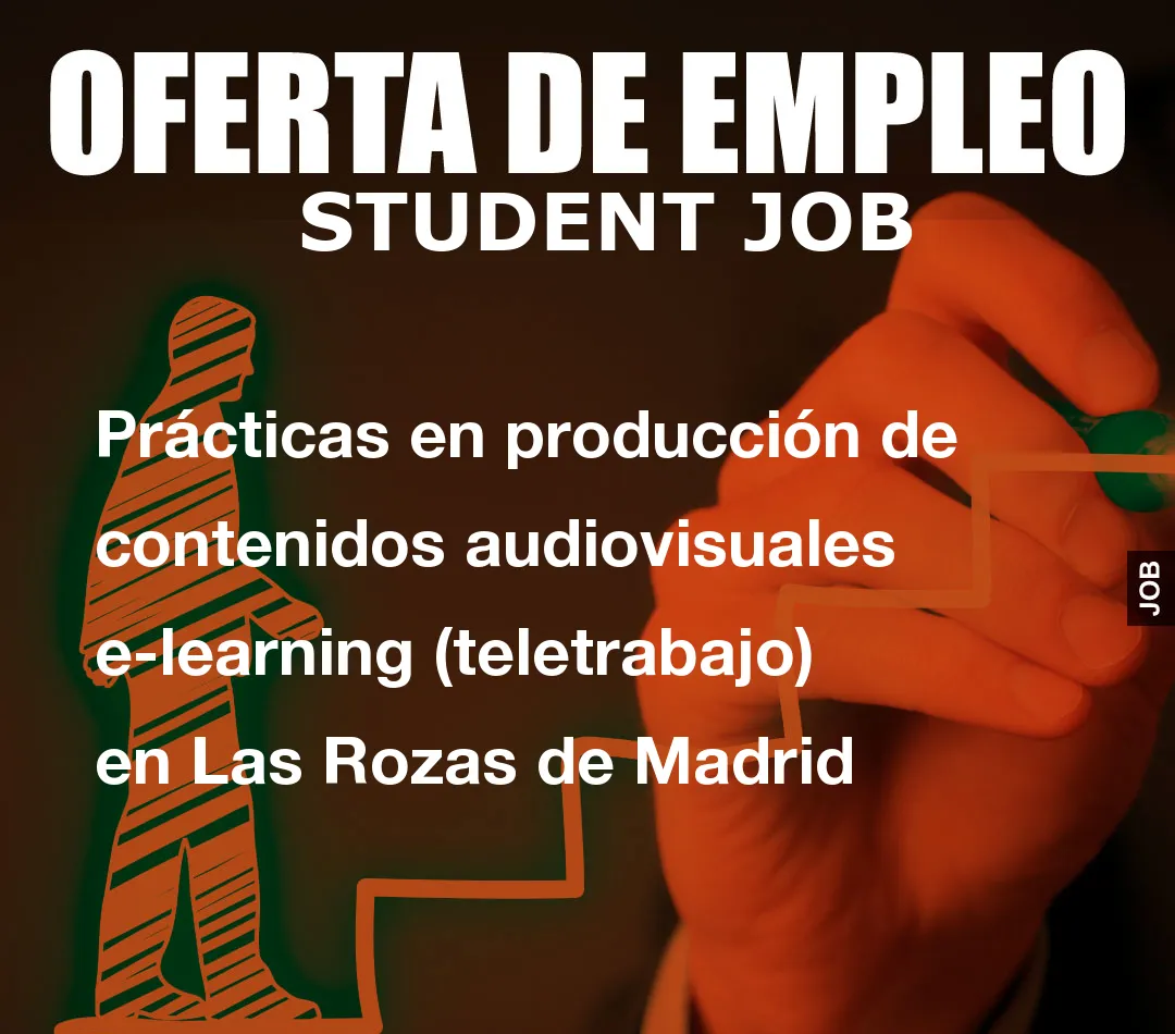 Prácticas en producción de contenidos audiovisuales e-learning (teletrabajo) en Las Rozas de Madrid