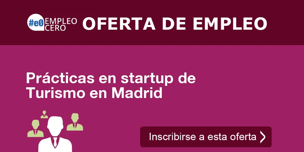 Prácticas en startup de Turismo en Madrid