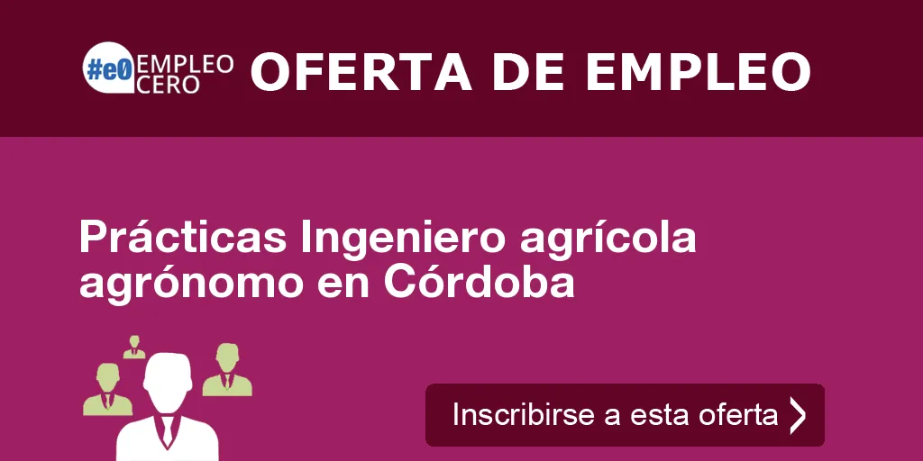 Prácticas Ingeniero agrícola agrónomo en Córdoba