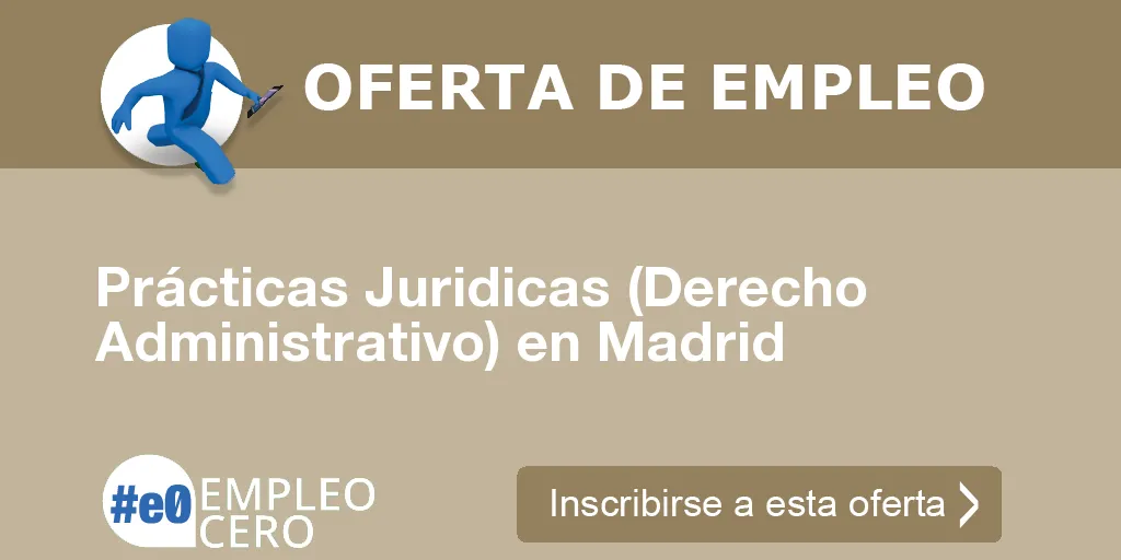 Prácticas Juridicas (Derecho Administrativo) en Madrid