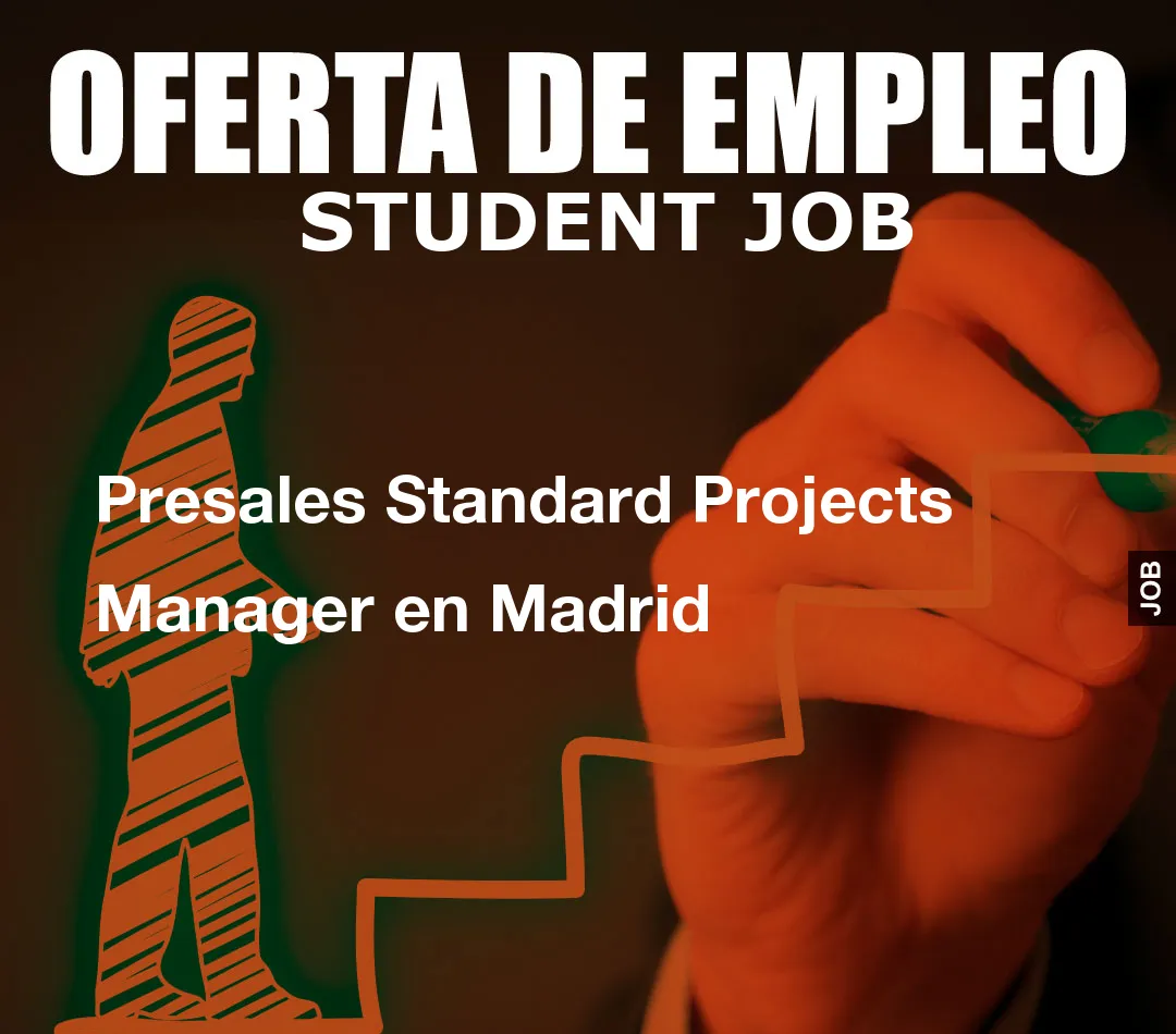 Presales Standard Projects Manager en Madrid