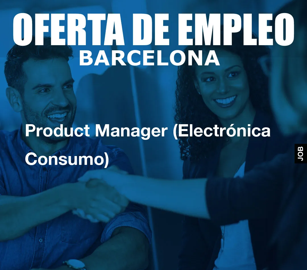 Product Manager (Electrónica Consumo)