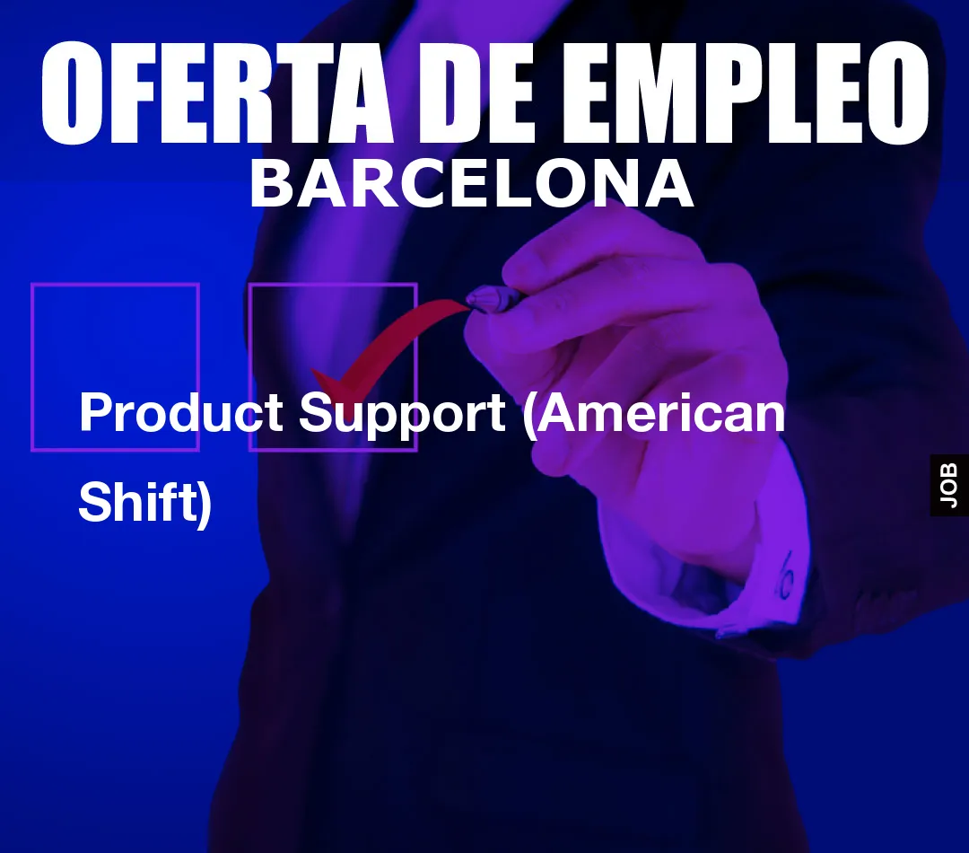 Product Support (American Shift)