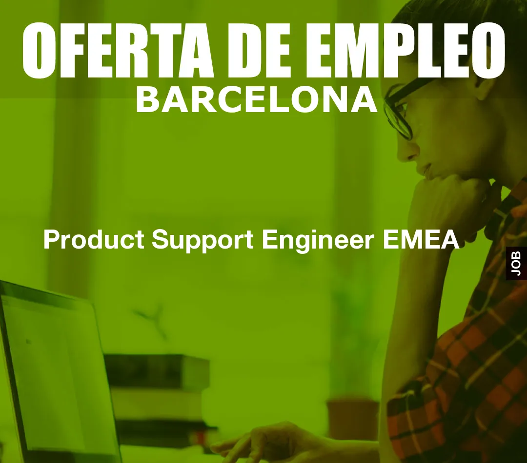 Product Support Engineer EMEA