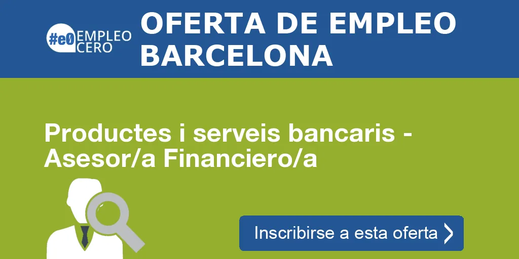Productes i serveis bancaris - Asesor/a Financiero/a