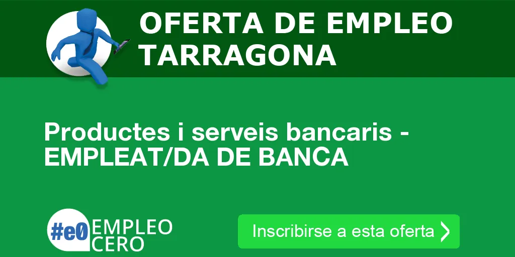 Productes i serveis bancaris - EMPLEAT/DA DE BANCA