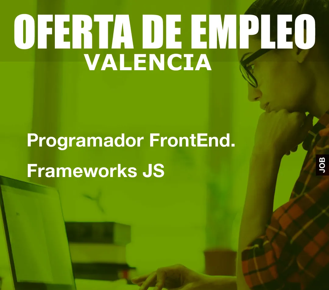Programador FrontEnd. Frameworks JS