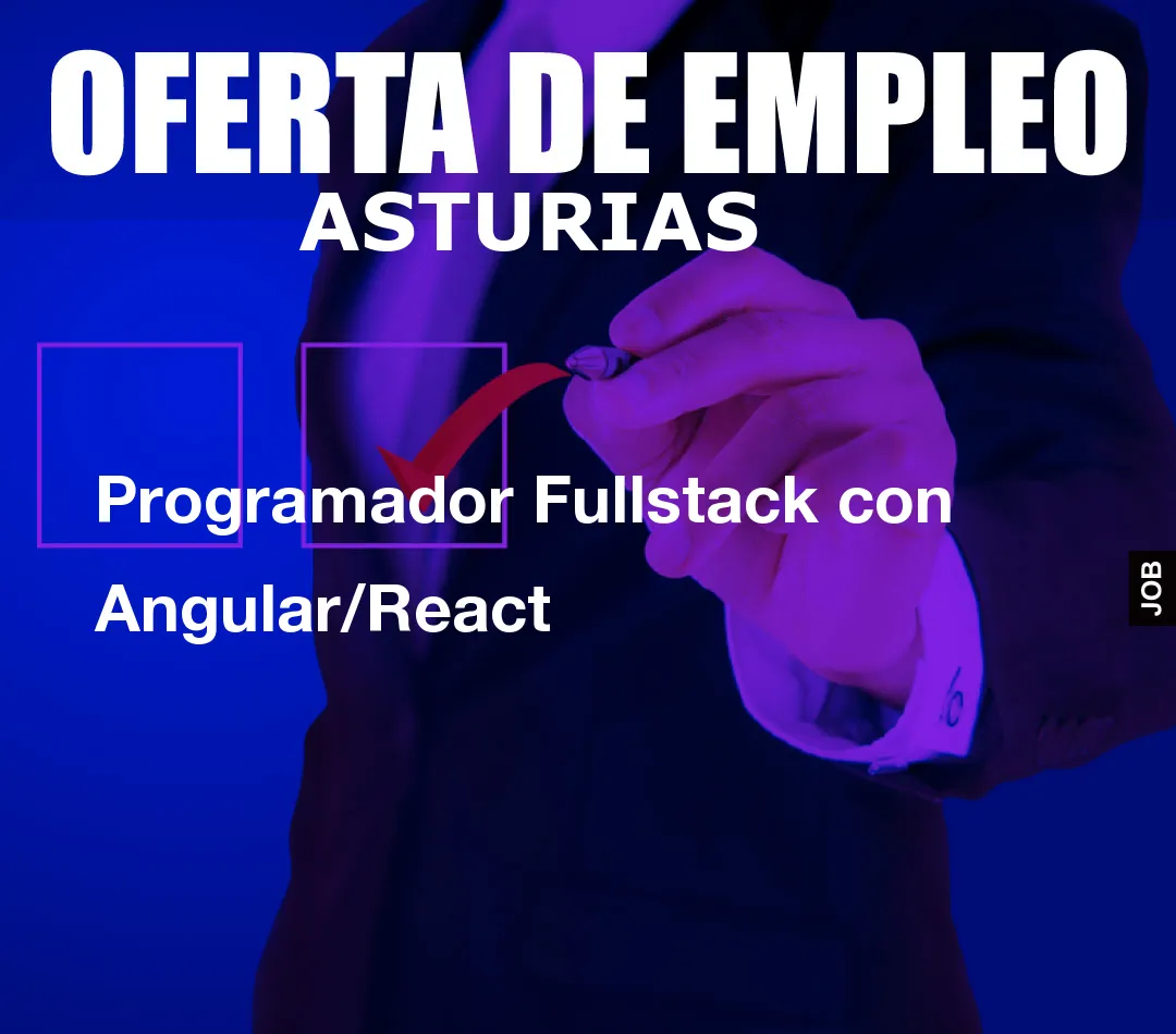 Programador Fullstack con Angular/React