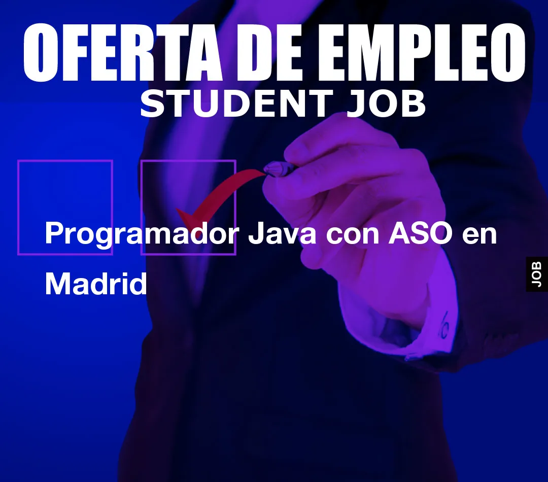 Programador Java con ASO en Madrid
