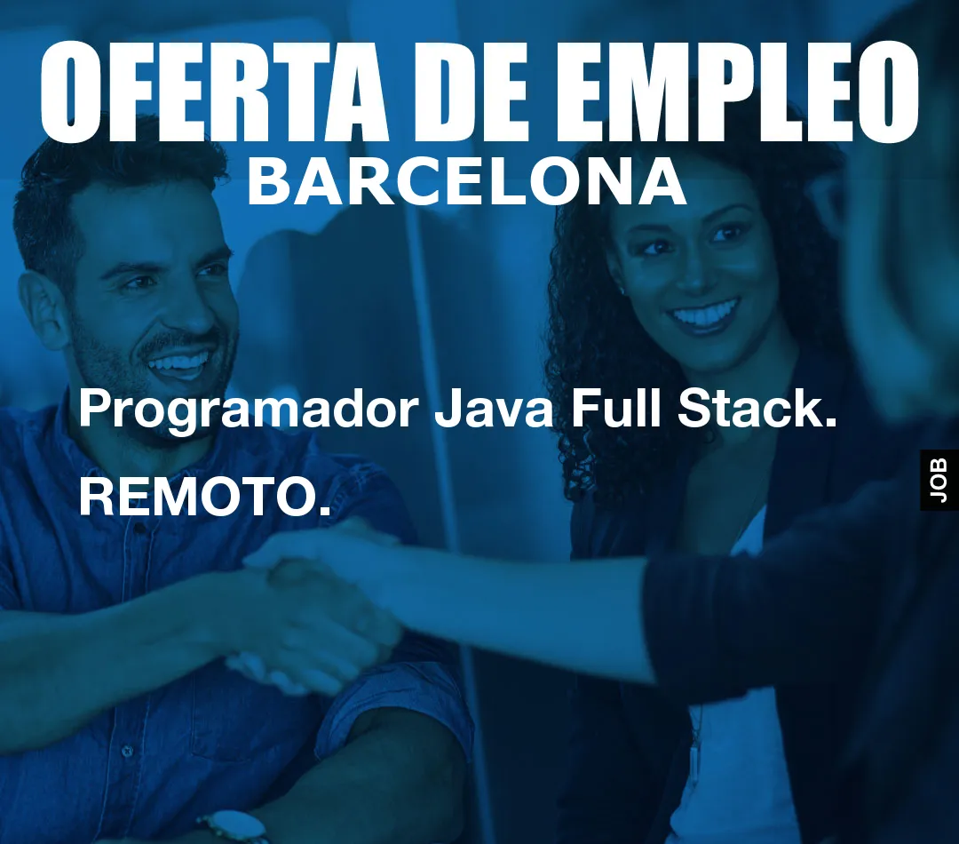 Programador Java Full Stack. REMOTO.