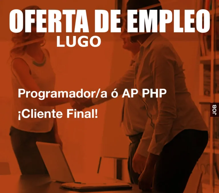 Programador/a ó AP PHP ¡Cliente Final!
