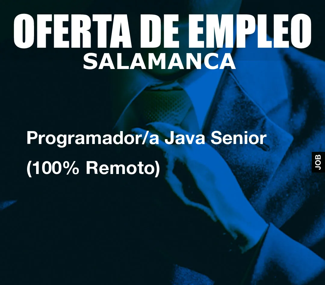 Programador/a Java Senior (100% Remoto)