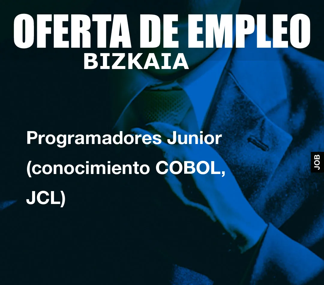 Programadores Junior (conocimiento COBOL, JCL)
