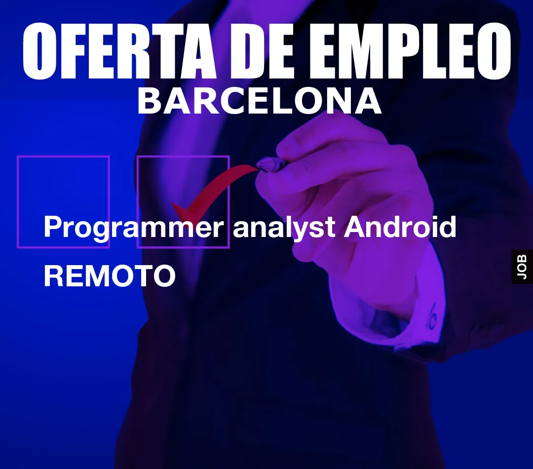Programmer analyst Android REMOTO