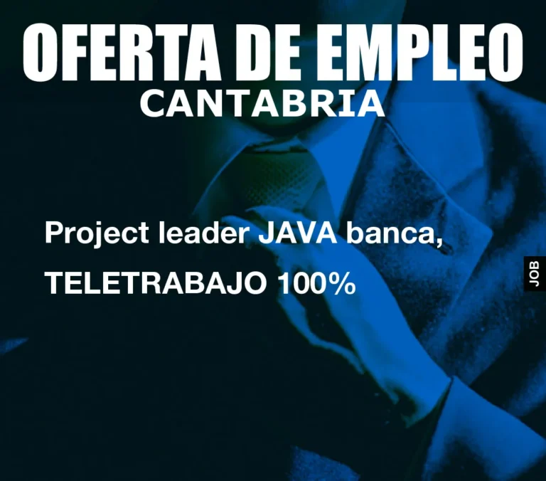Project leader JAVA banca, TELETRABAJO 100%