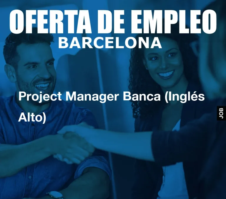Project Manager Banca (Inglés Alto)