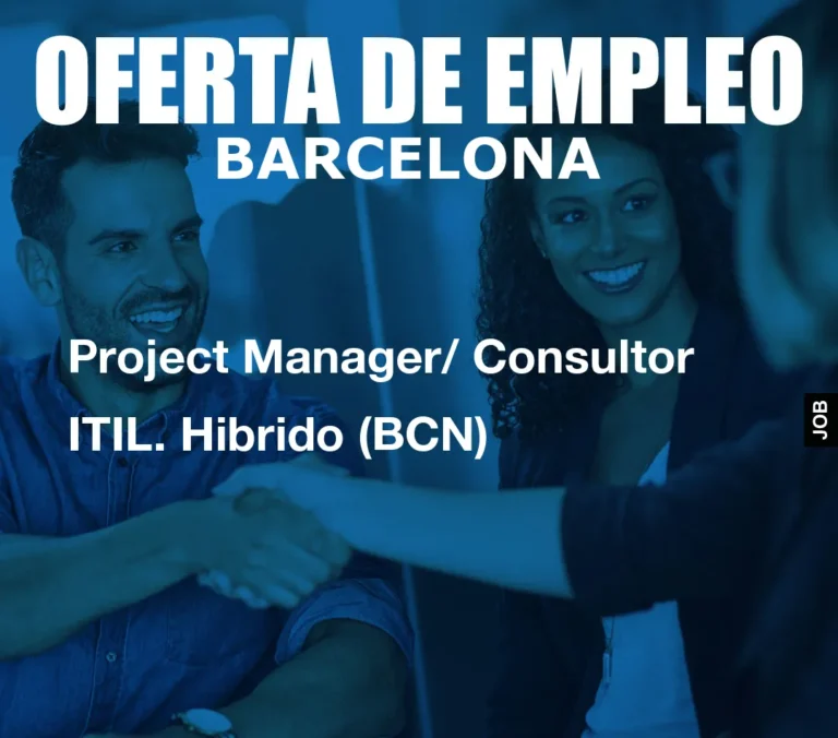 Project Manager/ Consultor ITIL. Hibrido (BCN)