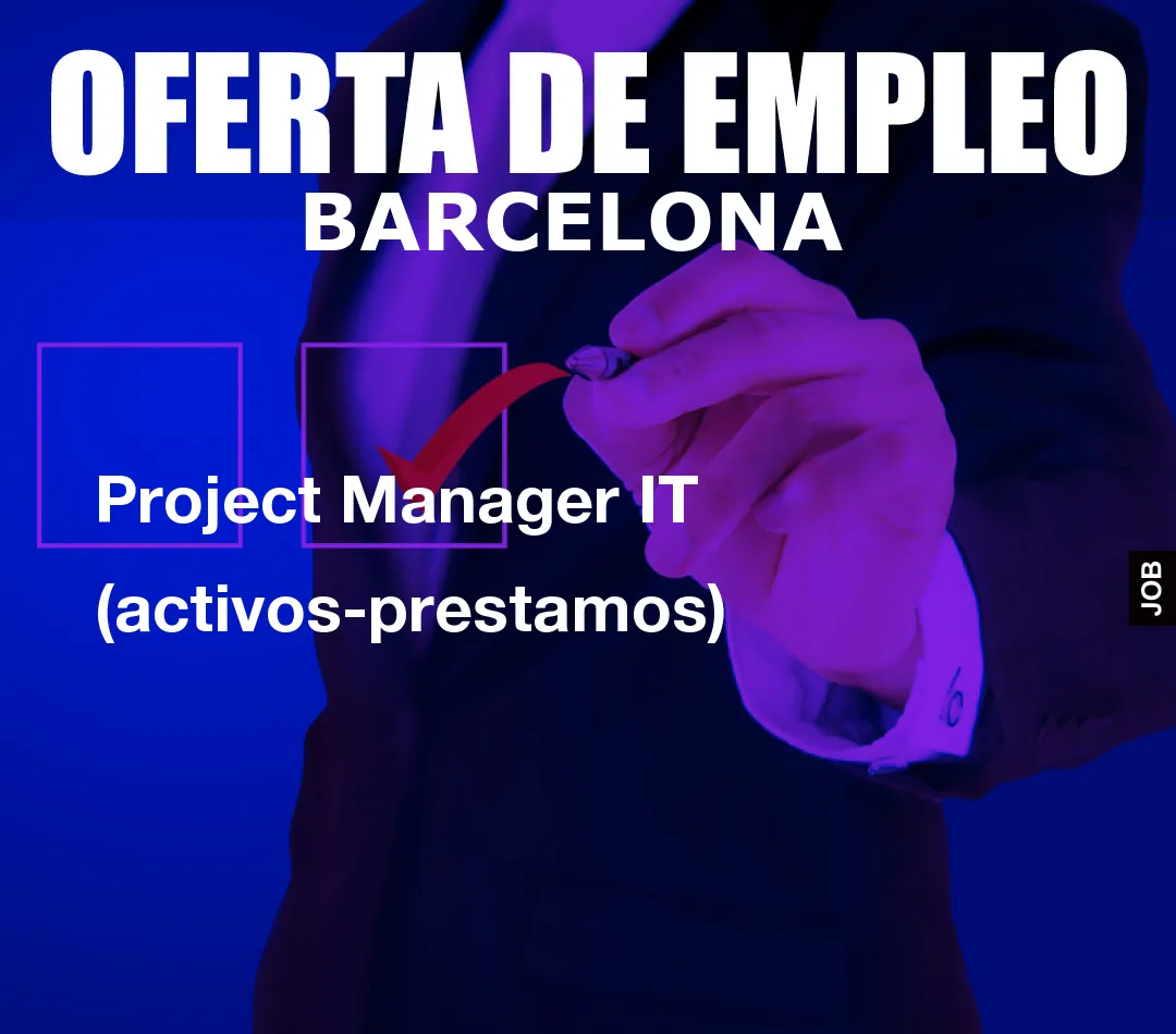 Project Manager IT (activos-prestamos)