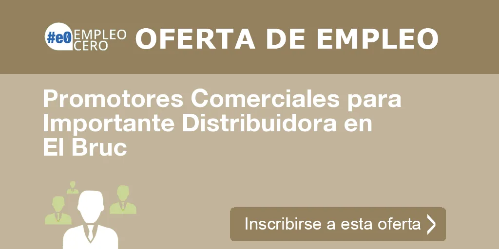 Promotores Comerciales para Importante Distribuidora en El Bruc