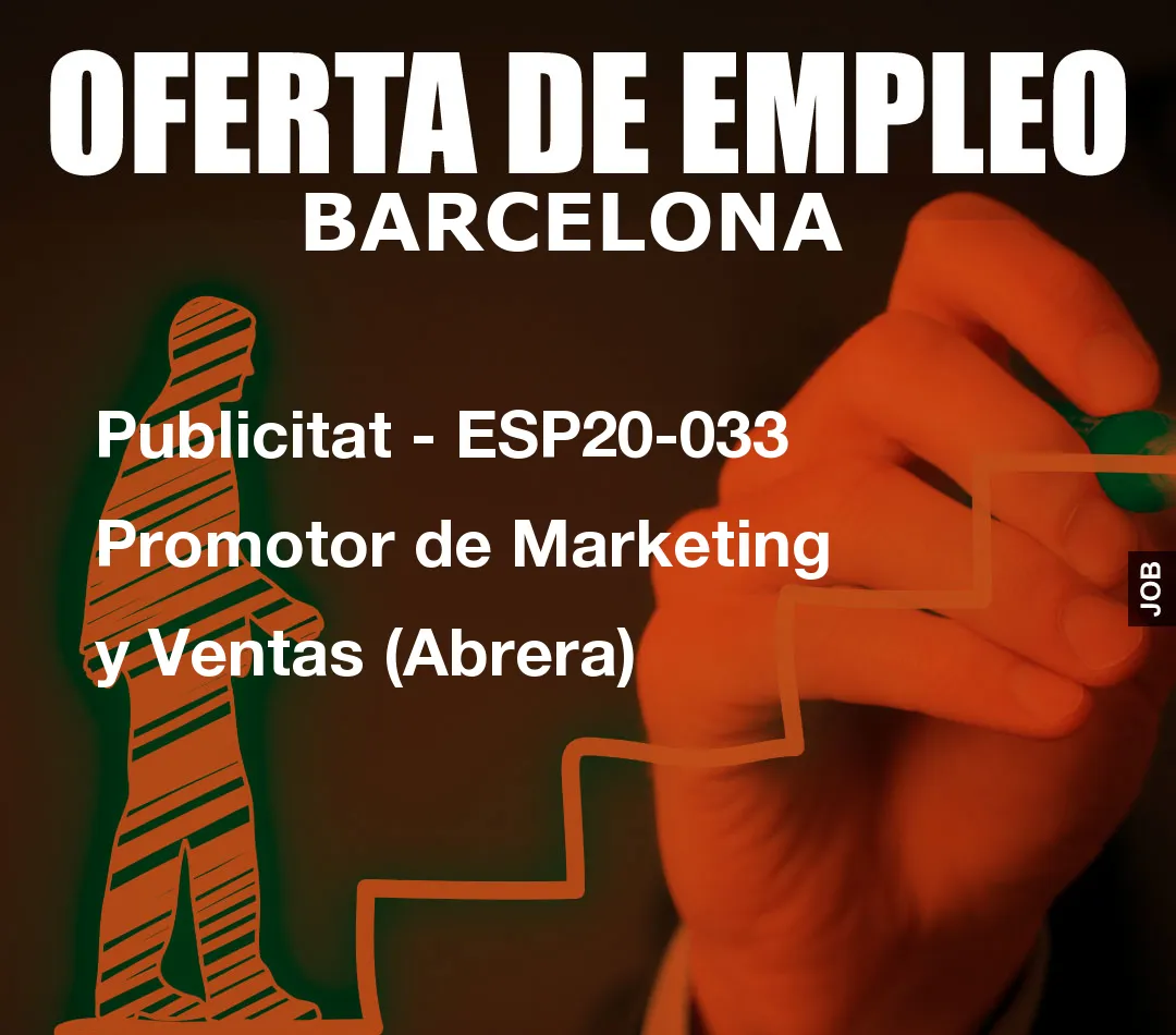 Publicitat – ESP20-033 Promotor de Marketing y Ventas (Abrera)