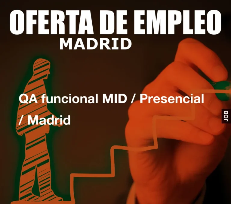 QA funcional MID / Presencial / Madrid
