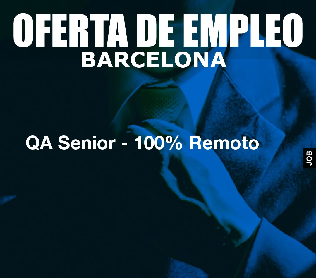 QA Senior – 100% Remoto