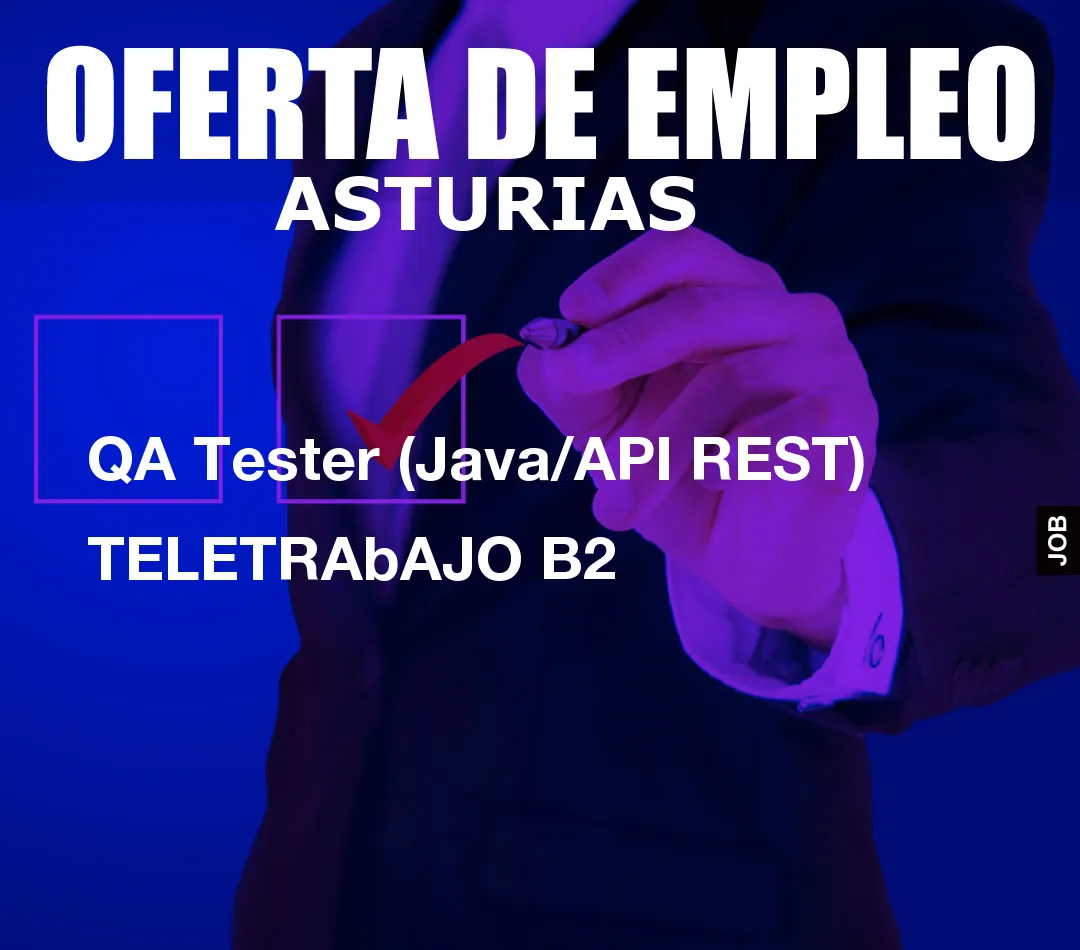 QA Tester (Java/API REST) TELETRAbAJO B2