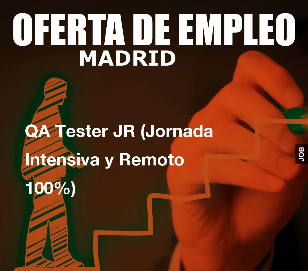 QA Tester JR (Jornada Intensiva y Remoto 100%)
