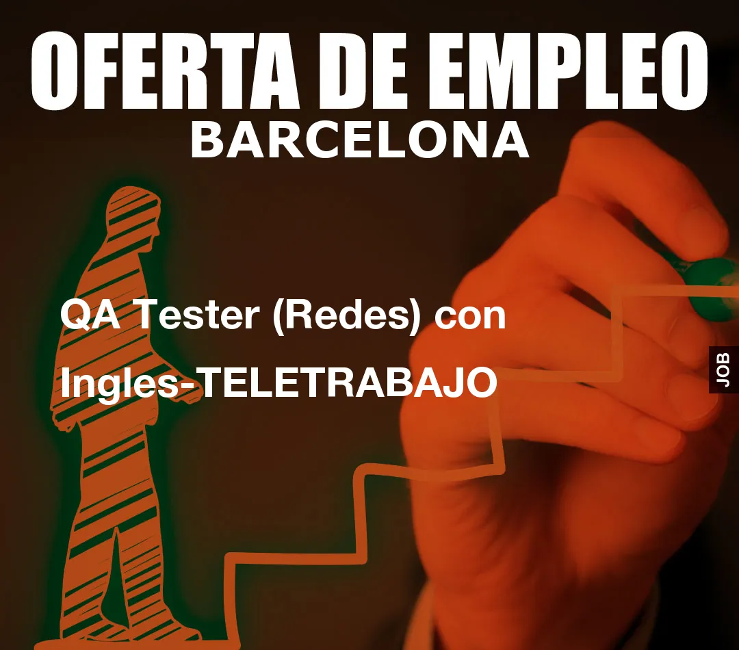 QA Tester (Redes) con Ingles-TELETRABAJO