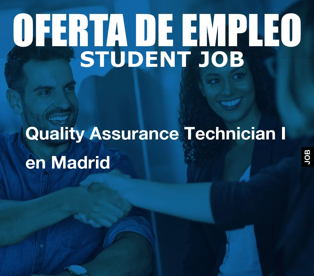 Quality Assurance Technician I en Madrid