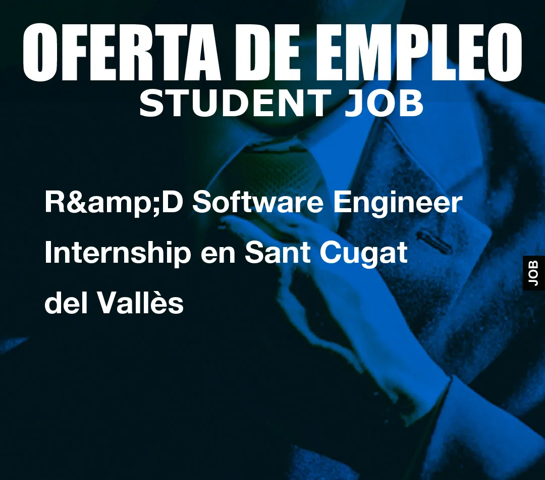 R&D Software Engineer Internship en Sant Cugat del Vall