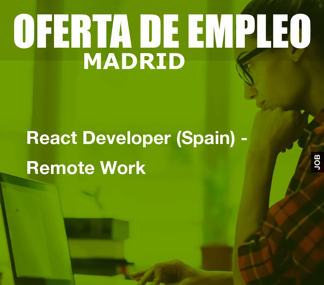 React Developer (Spain) - Remote Work