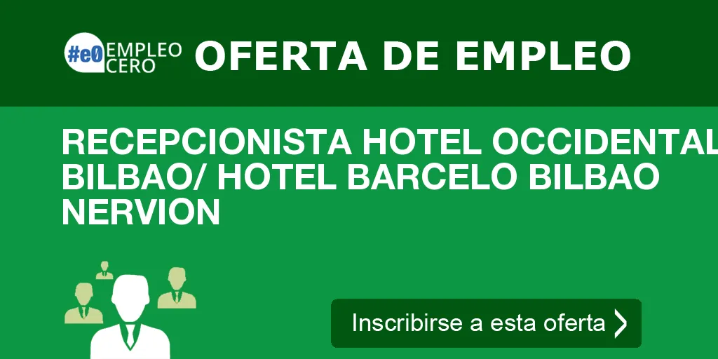 RECEPCIONISTA HOTEL OCCIDENTAL BILBAO/ HOTEL BARCELO BILBAO NERVION