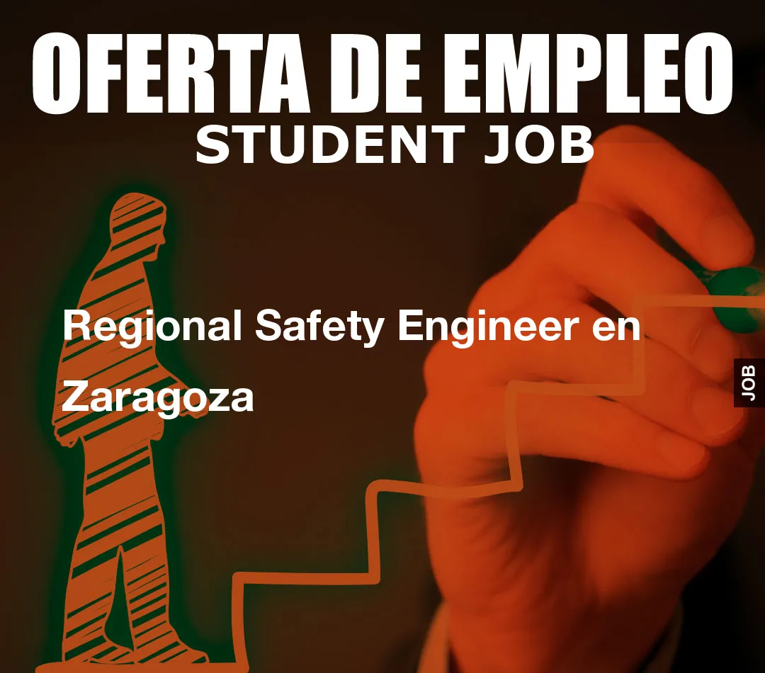 Regional Safety Engineer en Zaragoza