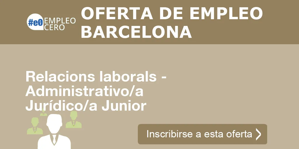 Relacions laborals - Administrativo/a Jurídico/a Junior
