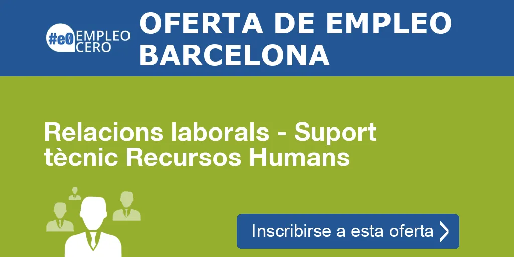 Relacions laborals - Suport tècnic Recursos Humans
