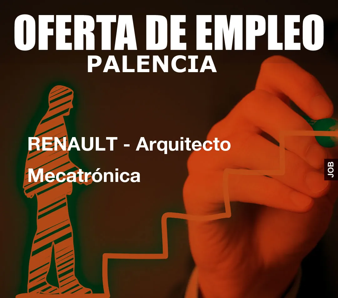 RENAULT - Arquitecto Mecatrónica