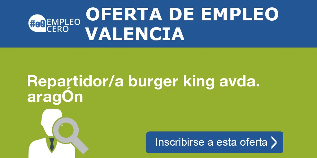 Repartidor/a burger king avda. aragÓn